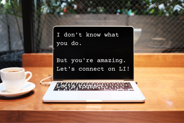 Why we’re seeing so many awful LinkedIn connection messages…and why “amazing” is not a compliment.